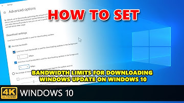 How to set bandwidth limits for downloading Windows Update on Windows 10 (Limit Windows Update).