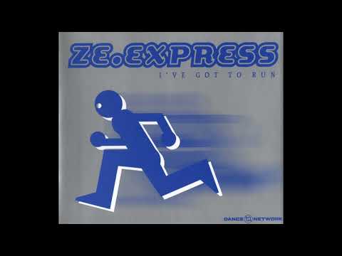 ZE. Express — ZE.Express - I´ve Got to Run (Groove Gangsters Remix)