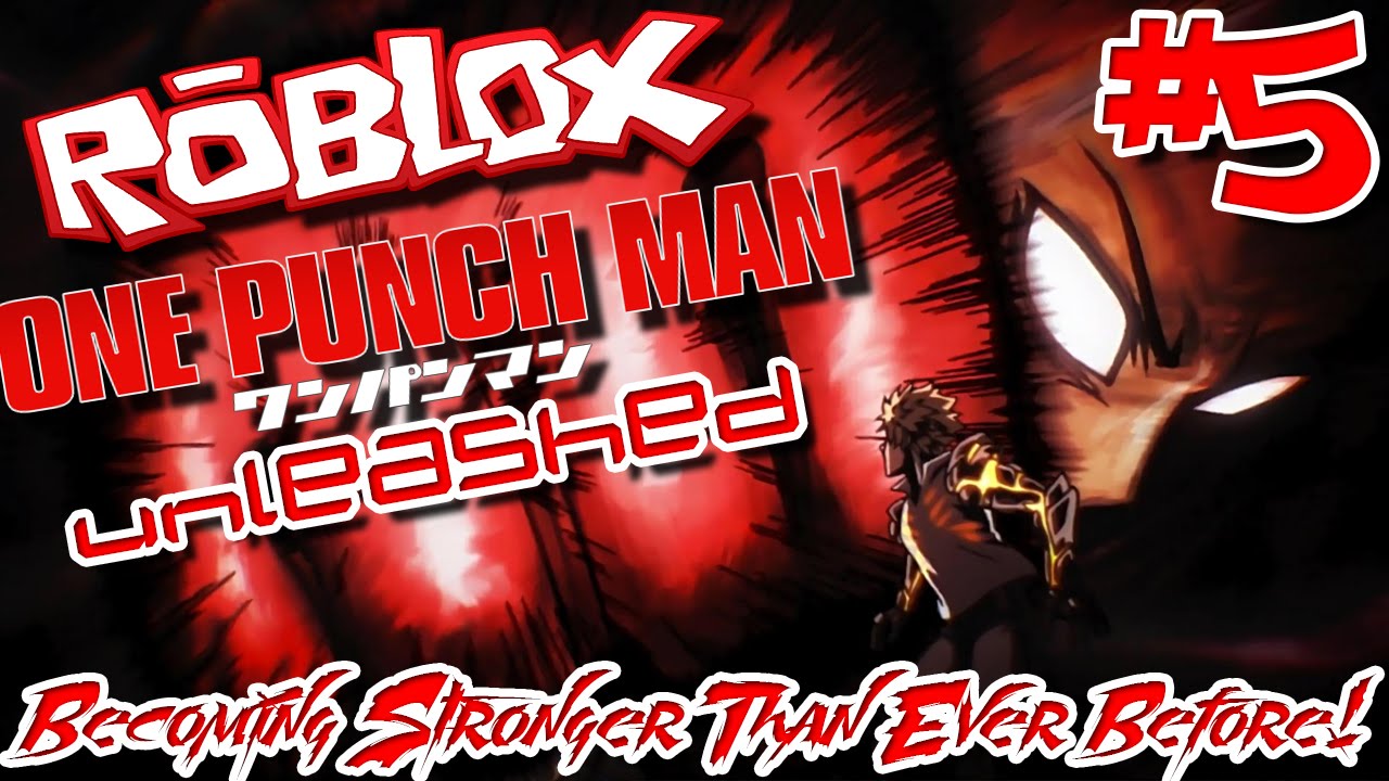 Becoming Stronger Than Ever Before Roblox One Punch Man Unleashed Episode 5 - 