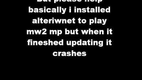 Modern Warfare 2 AlterIWnet crash prob!!!