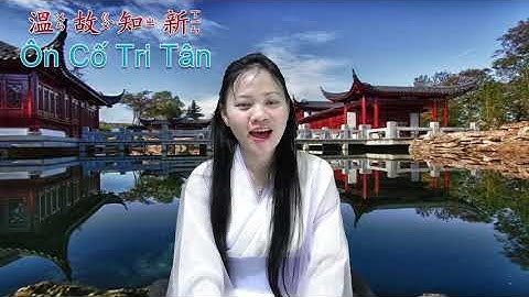 Học Tiếng Trung Thành Ngữ-溫故知新/Ôn Cố Tri Tân