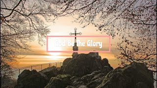 God Be The Glory | We Are Messengers | Lyrics Video