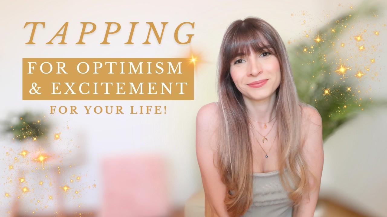 Tapping For Optimism & Excitement For Your Life Right Now & The Future ...
