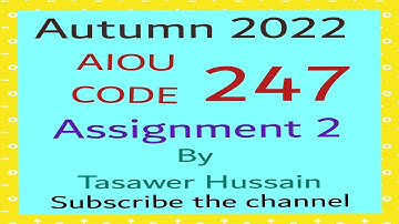 AIOU CODE 247 ( SOLVED ASSIGNMENT 2 ) Autumn 2022
