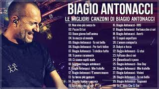 Biagio Antonacci Le più belle canzoni- Biagio Antonacci canzoni nuove- il meglio di Biagio Antonacci