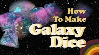 How to Make GALAXY DICE! | My method for that spacey milky way look.