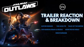 Star Wars Outlaws Story Trailer Reaction & Breakdown | Star Wars Movie & Show News | Wrestlemania