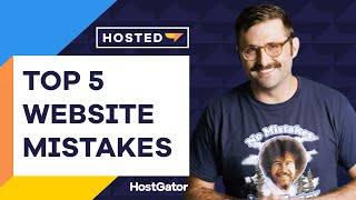 Top 5 Website Mistakes Beginners Make - HostGator Hosted
