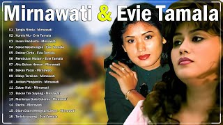Lagu Mirnawati & Evie Tamala Terbaik️🎺Koleksi Terbaik Dangdut Lawas - Dangdut Lawas 80/90an