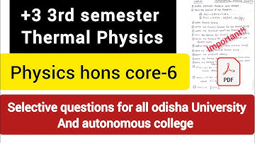 +3 3rd semester Thermal physics important questions for utkal University//core-6 physics important