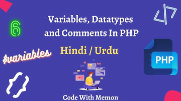 Variables, Datatypes and Comments In PHP In Hindi / Urdu | PHP Tutorials