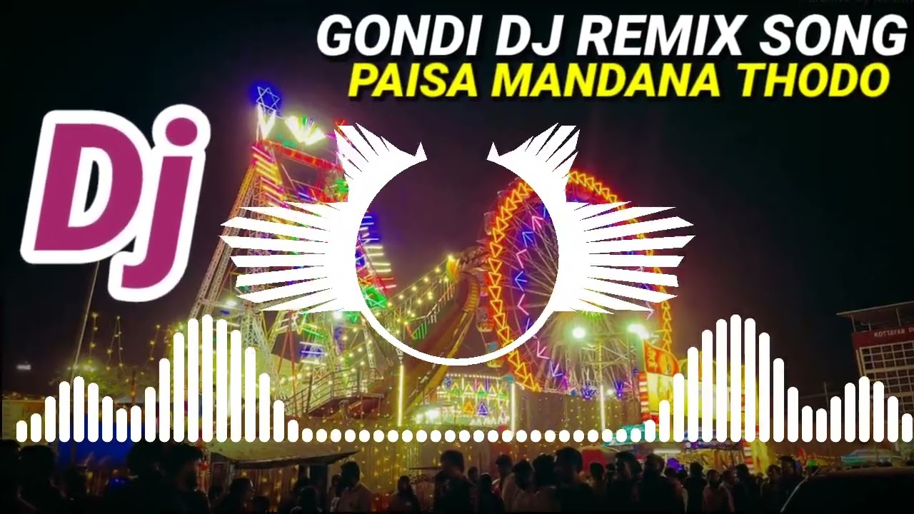 PAISA MANDANA THODO ( GONDI DJ SONG ) 