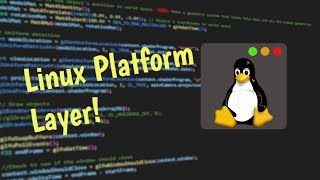 Linux Platform Layer! | Victoria Engine Episode 08