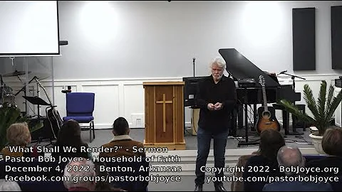 What Shall We Render? (Sermon - December 4, 2022) ...
