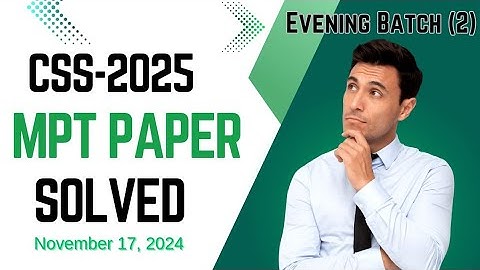 MPT | Evening | Batch-2 | Complete Solved Paper | CSS 2025 | November 17, 2024 | TAZ Vlogs