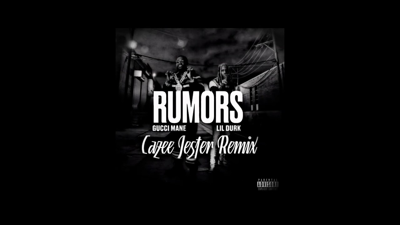 GUCCI MANE - RUMORS FT. LIL DURK  [ REMIX by Cazee Jester ]