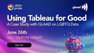 Using Tableau for Good - A Case Study with GLAAD on LGBTQ Data