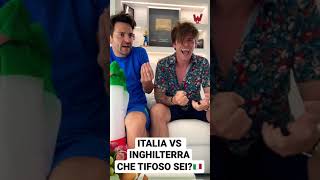ITALIA VS INGHILTERRA - CHE TIFOSO SEI??? - iPantellas #Shorts