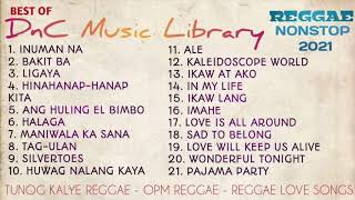 REGGAE NONSTOP SONGS  DnC Music Library’s Best Reggae Songs (TunogKalye,OPM,LoveSongs)