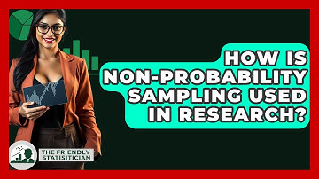 How Is Non-probability Sampling Used In Research? - The Friendly Statistician