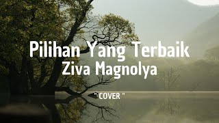 Pilihan Yang Terbaik - Ziva Magnolya ( Lirik ) - Cover by Della Firdatia 2022
