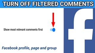 How To Turn OFF Filtered Comments on Facebook