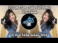 DJ WALAU KINI KAU DAN AKU SUDAH SAMA SAMA ADA YANG MEMILIKI | DJ SAMA SAMA SUKA VIRAL TIKTOK TERBARU