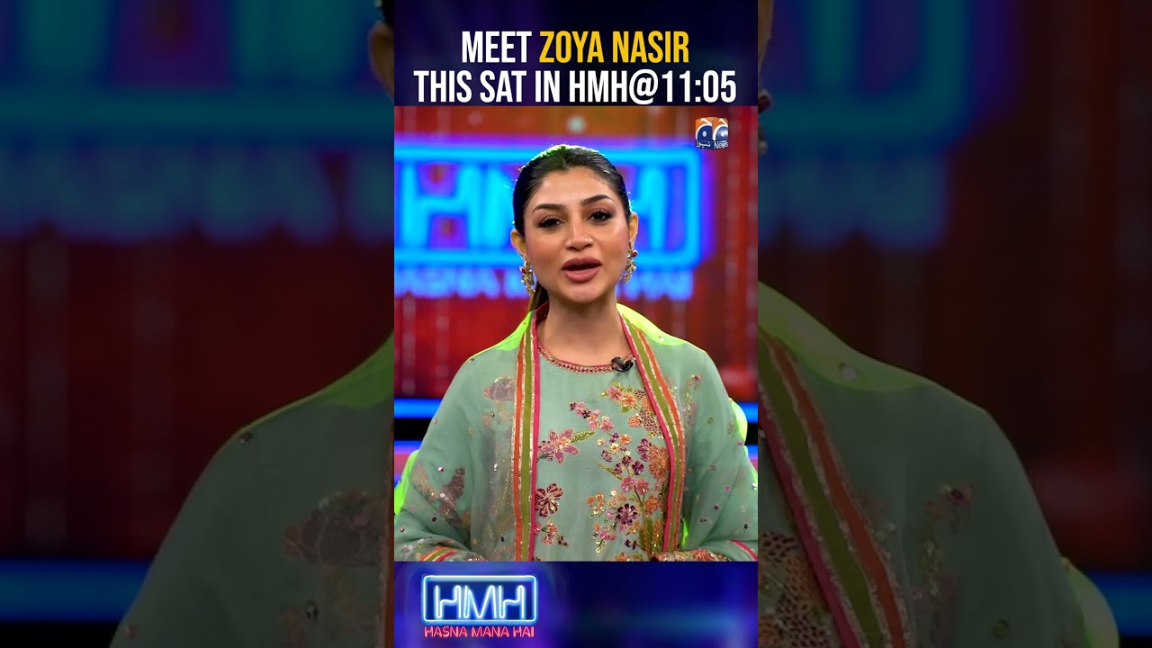 Meet Zoya Nasir in Hasna Mana Hai with Tabish Hashmi this Saturday @11:05PM Only on Geo News