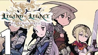 The Legend of Legacy HD Remastered Pt1 | Forest Ruins, Hidden Forest & Cathedral