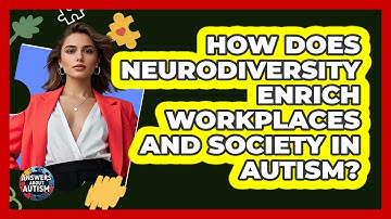 How Does Neurodiversity Enrich Workplaces And Society In Autism? - Answers About Autism