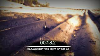 Story wa agos kotak. Belajar urip teko kereta api tinggalen seng ora perlu di tunggu,