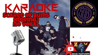 KARAOKE 🎤🔉 Scared Of Bums - Boring (No Vocal & Lirik)