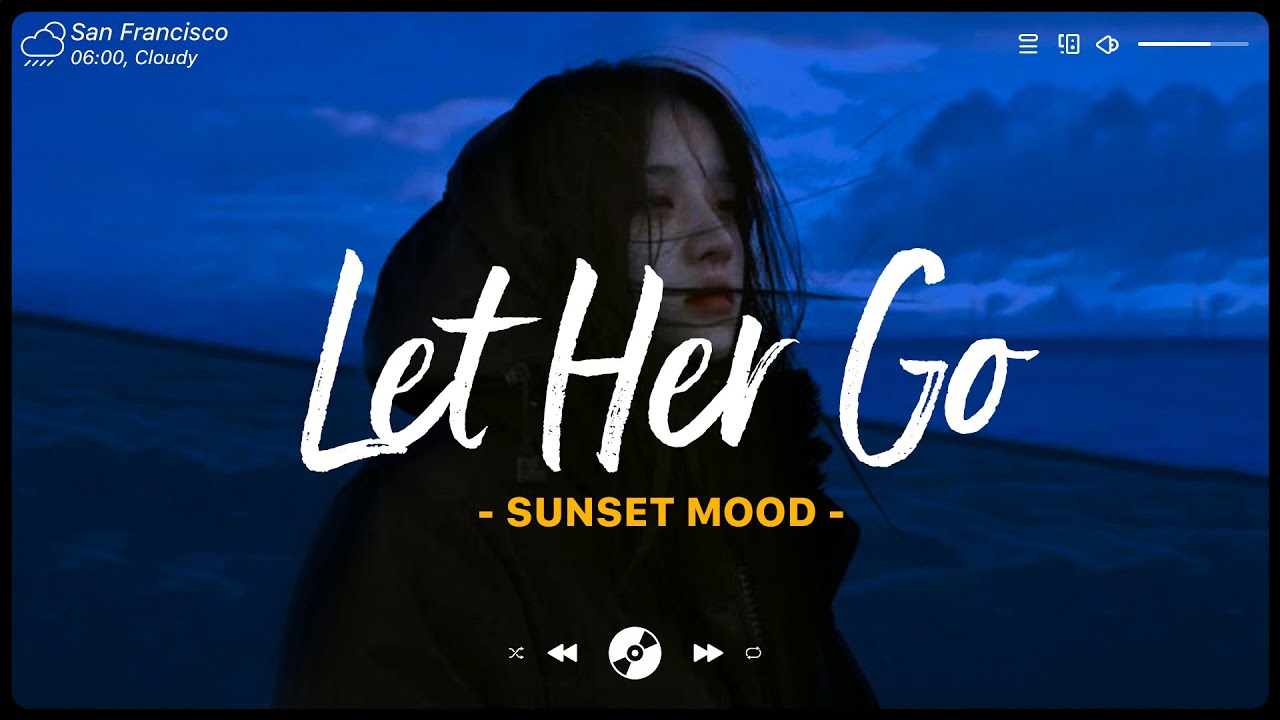 Let Her Go  Sad Songs Playlist 2022  Depressing Songs Playlist 2022 That Will Make You Cry
