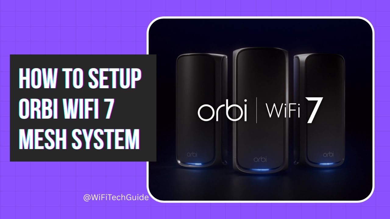 How to Set Up Orbi WiFi 7 Mesh System | Netgear Orbi Setup Step-by-Step ...