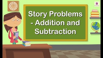 Story Problems - Addition and Subtraction | Mathematics Grade 4 | Periwinkle