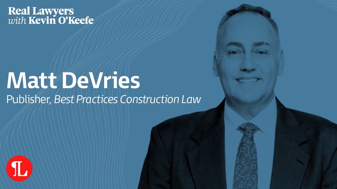 Matt Devries Matt DeVries on Blogging, Construction Law and Building a Name from ...