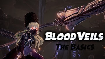 Blood Veils Beginners Guide CODE VEIN