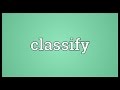 Classify meaning