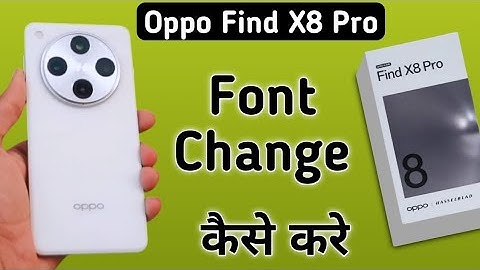 Oppo Find X8 Pro font change kaise kare, how to download and set unique font style in oppo, font set