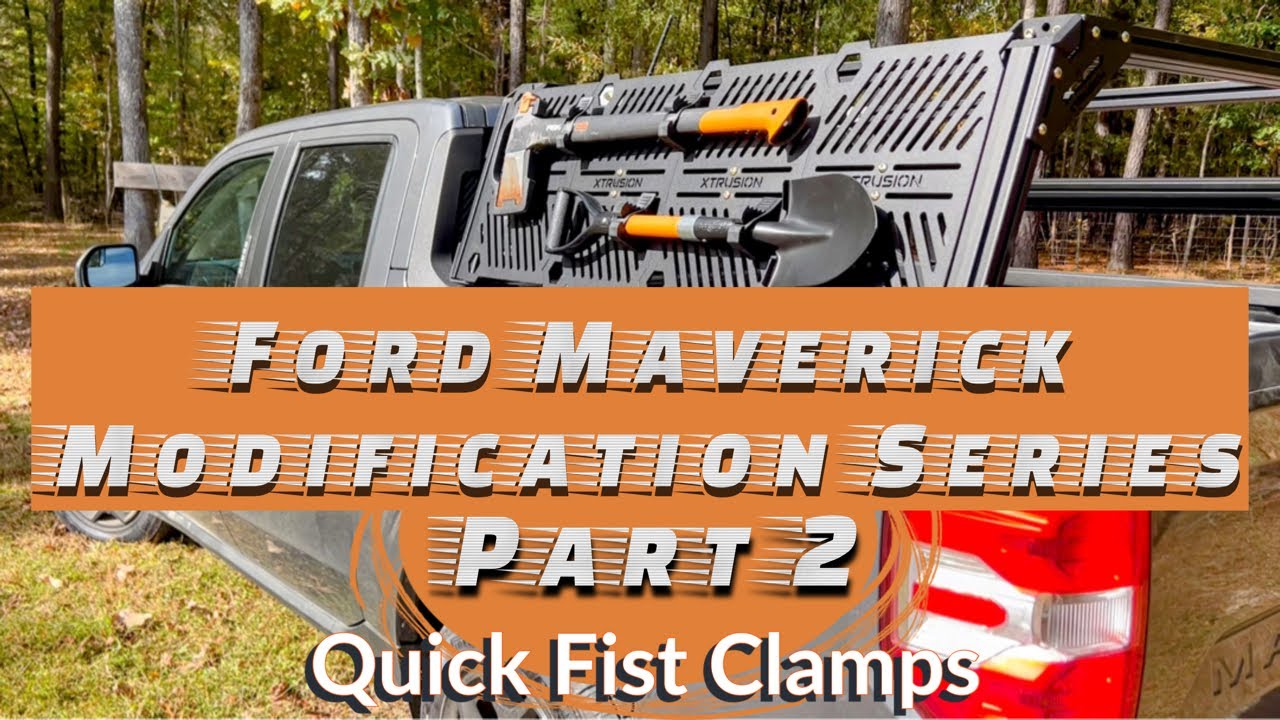 Ford Maverick Modification Series Part 2 Overland Quick Fist Clamps