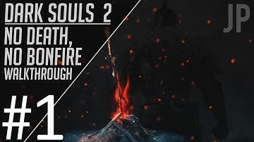 Dark Souls 2: No Death & No Bonfire Walkthrough Part 1