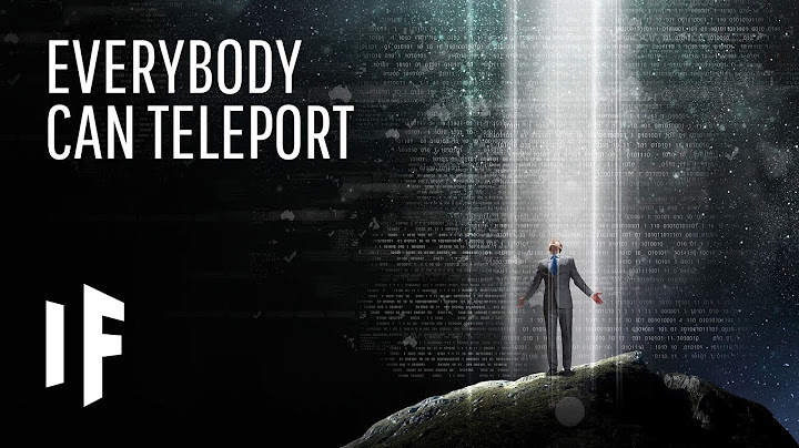 What If Teleportation Was Possible?