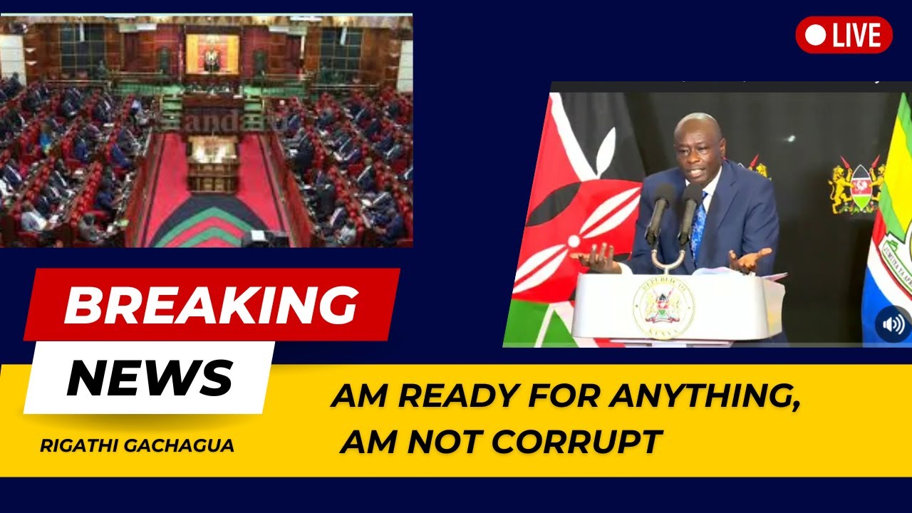GACHAGUA'S SHOCKING CONFESSION I'M READY FOR IMPEACHMENT, NOT CORRUPT