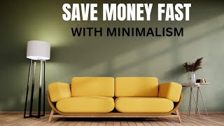 5 Simple  Ways To SAVE MONEY Fast With MINIMALISM