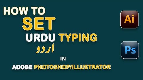 How to Set Problem of Urdu Typing in Adobe Photoshop & Adobe Illustrator.