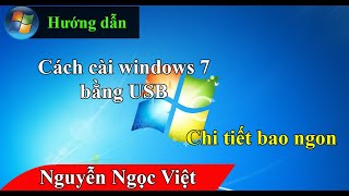 Hướng dẫn cách cài Windows 7 bằng USB mới nhất cực kỳ chi tiết