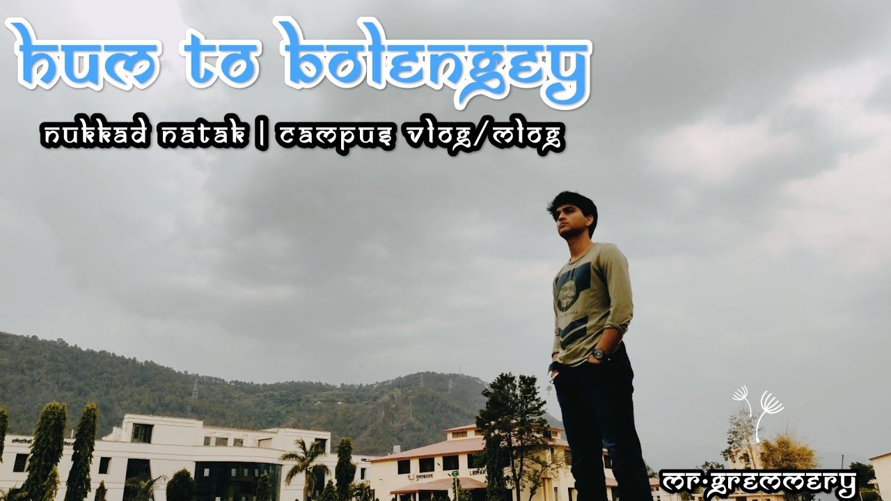 • Hum To Bolengey || Nukkad Natak || in the HNBG University || by Science Club || university vlog