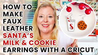 How to Make Faux Leather Santa&#39;s Milk &amp; Cookie Earrings with a Cricut