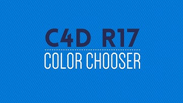 Cinema 4D R17: Color Chooser