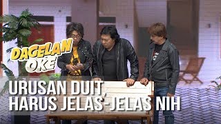 DAGELAN OK - Urusan Duit, Harus Jelas-jelas Nih [13 Juli 2019]